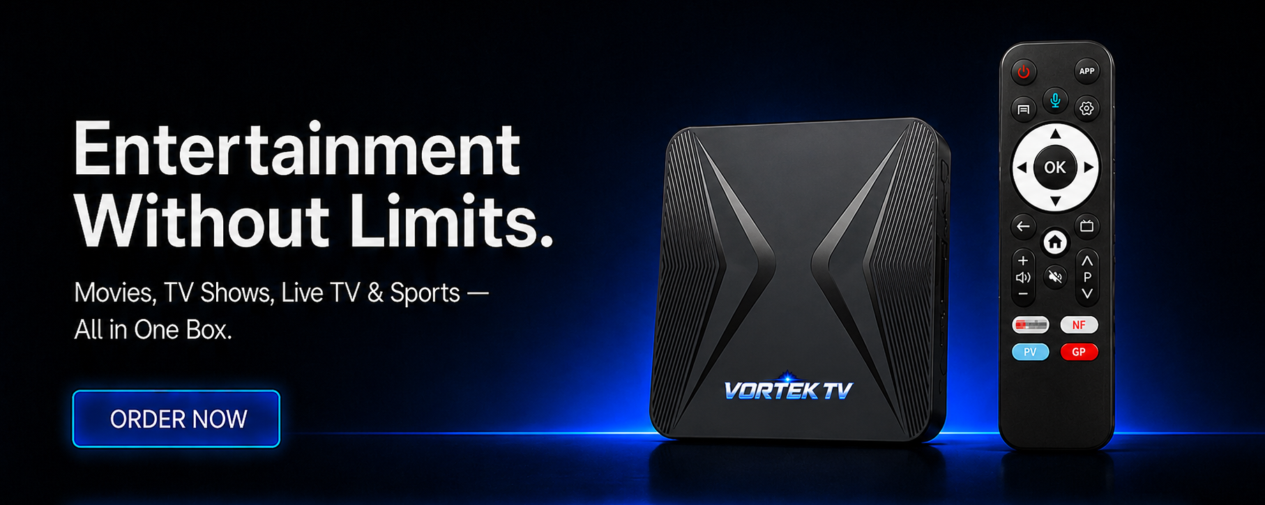 Entertainment Without Limits — Movies, TV Shows, Live TV & Sports, all in one box